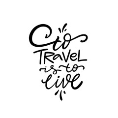 Typography design Travel, Live, Quote, Motivation, Adventure, Wanderlust, Explore, Calligraphy, Art