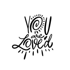 Create black and white vector art with a You Are Loved quote to inspire and uplift others