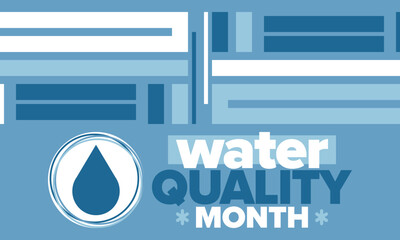 National Water Quality Month in August. Month of studying the water. Origin, save and purify water. High quality water. Celebrated in United States. Poster, card, banner, illustration. Vector