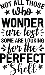 Not All Those Who Wonder Are Lost Some are looking for the perfect shell