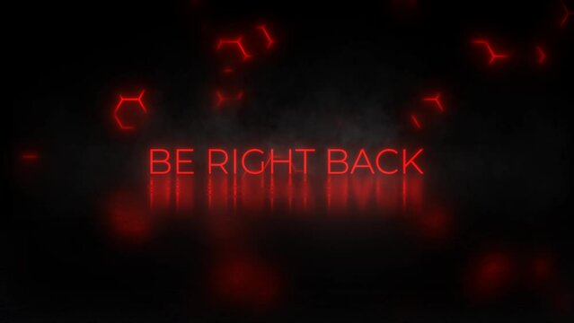 Animated Be Right Back Neon Sign with Red Hexagon Background and Smoke Effect for Live Streams and Events