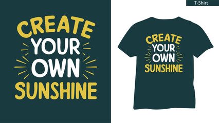 Create your own sunshine concept t shirt design vector