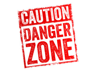 Caution Danger Zone - means an area or situation that poses a risk or threat to safety and requires individuals to be particularly careful, text concept stamp