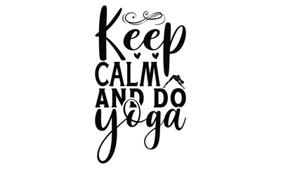  Keep calm and do yoga on white background,Instant Digital Download. Illustration for prints on t-shirt and bags, 