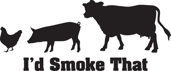 Farm Animals I'd Smoke That SVG Cut File for Cricut and Silhouette, EPS Vector, DXF , PNG , JPEG , Zip Folder