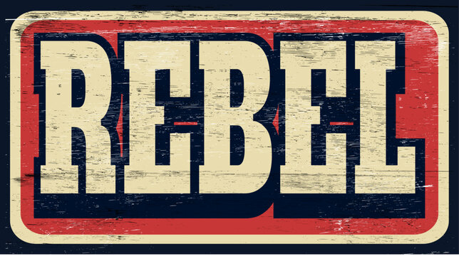 Aged vintage rebel sign on wood