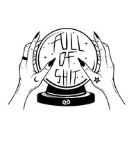 Crystal Ball Full of Shit | Gypsy | Psychic | Fortune Teller | Scarlet | Tarot | Witchcraft | Original Illustration | Vector and Clipart | Cutfile and Stencil