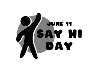 Say Hi Day. June 11. White background. Flat design vector.