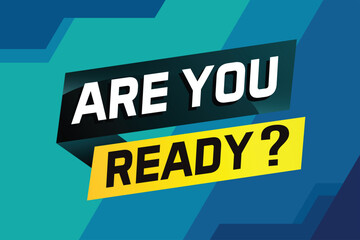 Fototapeta premium Are you ready word concept vector illustration and 3d style, landing page, template, ui, web, mobile app, poster, banner, flyer, background, gift card, coupon, label, wallpaper