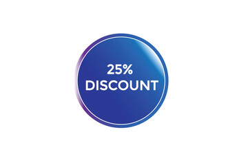 sale vector tag 25% discount template badges.  20, 10, 30, special, price, offer 90, 60, 80, with percent promotion illustration off shop now 25% discount banner design up to, discount,