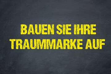 Bauen Sie Ihre Traummarke auf	
