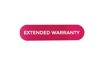 website, extended warranty, offer, button, learn stay, tuned, level, sign, speech, bubble  banner, modern, symbol, click. 