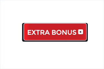 website, extra bonus, offer, button, learn stay, tuned, level, sign, speech, bubble  banner, modern, symbol, click. 