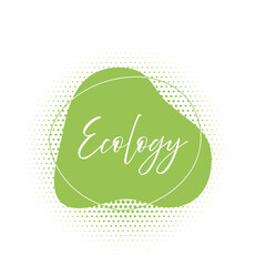Organic natural abstract ecology amoeba blob shape vector. Color liquid uneven bubble with word ecology. Sign label, textured emblem, graphic element, eco design