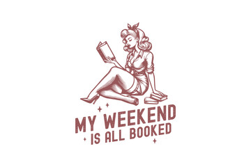 Book Funny quote T shirt design, My Weekend is All Booked