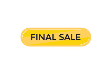 website, final sale, offer, button, learn stay, tuned, level, sign, speech, bubble  banner, modern, symbol, click. 