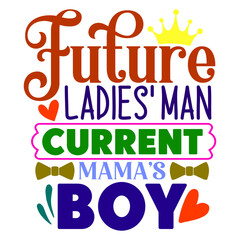 Future Ladies' Man, Current Mama's Boy