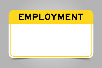 Label banner that have yellow headline with word employment and white copy space, on gray background