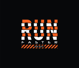 Vector run faster typography tshirt design for print poster