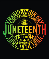 EMANCIPATION DAY JUNETEENTH BLACK AMERICAN FREEDOM JUNE 19TH 1865 TSHIRT DESIGN.