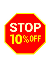 10 percent off.discount for sale.stop sign with red background letters and numbers in yellow.