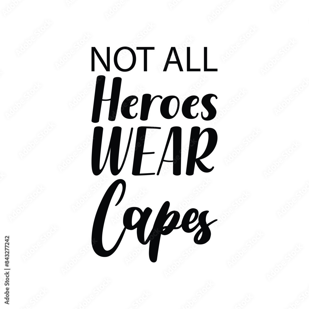 Wall mural not all heroes wear capes black letters quote - Wall murals