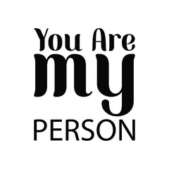 you are my person black letter quote