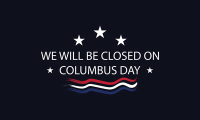 Closure for Columbus Day with Flag Illustration
