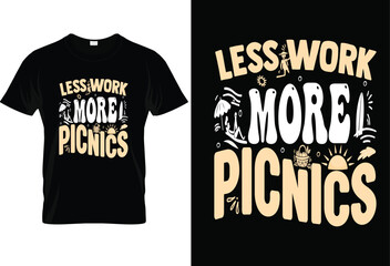 Less work More picnics t shirt design