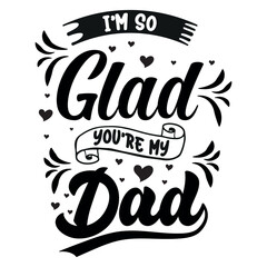 Obraz premium I'M Glad You're My Dad text t-shirt design