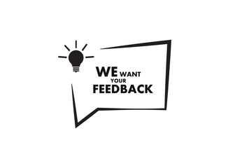 We want your feedback