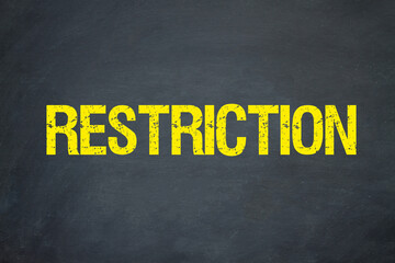 Restriction	
