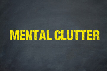 Mental Clutter	