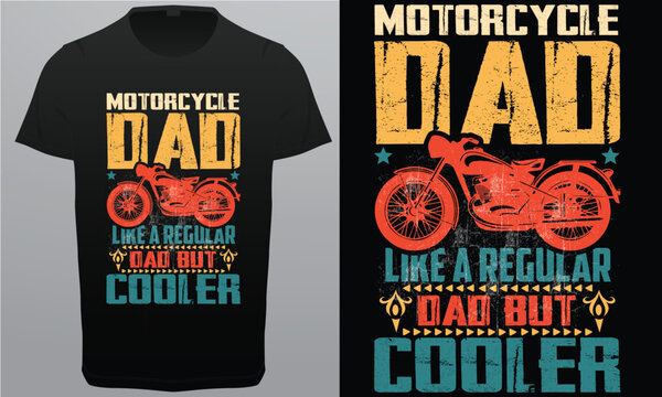 Motorcycle Dad Like a Regular Dad but Cooler Royalty Free T-Shirt Design.