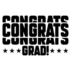 Graduation congrats grad typography clip art design on plain white transparent isolated background for card, shirt, hoodie, sweatshirt, apparel, tag, mug, icon, poster or badge