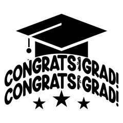 Graduation congrats grad typography clip art design on plain white transparent isolated background for card, shirt, hoodie, sweatshirt, apparel, tag, mug, icon, poster or badge