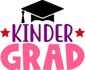 Graduation kindergarten kinder grad typography clip art design on plain white transparent isolated background for card, shirt, hoodie, sweatshirt, apparel, tag, mug, icon, poster or badge
