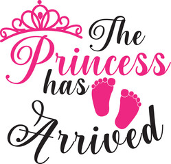 The Princess has Arrived SVG Cut File for Cricut and Silhouette, EPS Vector, DXF , PNG , JPEG , Zip Folder