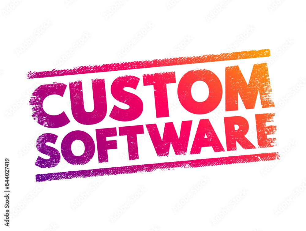 Poster custom software is software that is specially developed for some specific organization or other user
