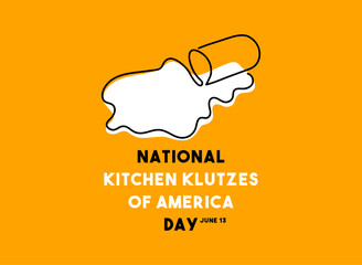 National Kitchen Klutzes of America Day. June 13.