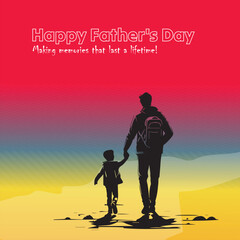 Fototapeta premium Happy Father's Day - Making memories that last a lifetime!