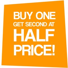 Buy One Get Second At Half Price. Business theme. Orange shape. 