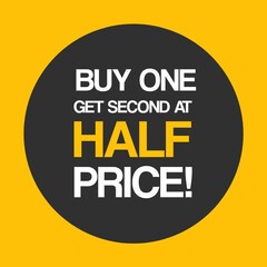 Buy One Get Second At Half Price. Business theme. Yellow background. 