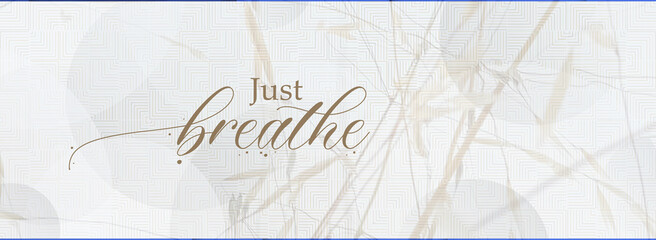 JUST BREATHE text 