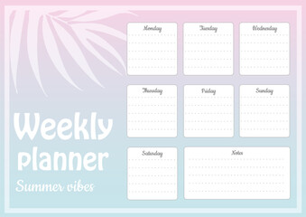 Weekly planner with palm leaf and gradient. Blue, pink and wite colors. Summer vibe. Vector illustration.