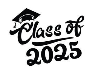 Lettering Class of 2025 for greeting, invitation card. Text for graduation design, congratulation event, T-shirt, party, high school or college graduate. Illustration, vector on transparent background
