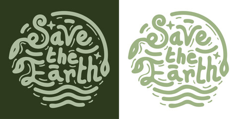 Save the Earth lettering design illustration . Vector illustration for T-shirt graphics, prints, posters, bags, stickers and other uses