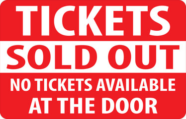 Tickets sold out no tickets available at the door sign.eps