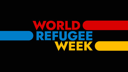 World Refugee Week colorful text typography on banner illustration great for raising awareness about World Refugee Week in june