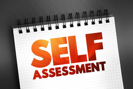 Self Assessment - process of looking at oneself in order to assess aspects that are important to one's identity, text on notepad concept for presentations and reports